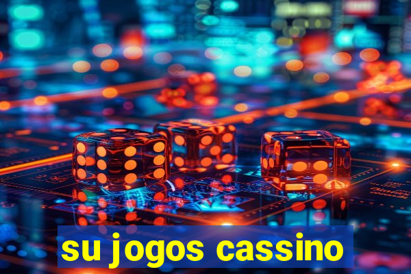 su jogos cassino